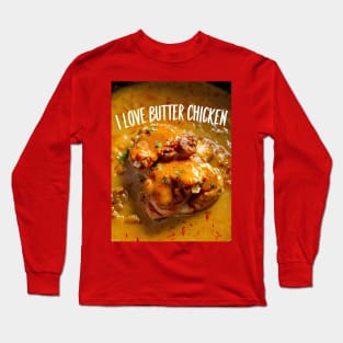 I love butter chicken for butter chicken lovers Long Sleeve T-Shirt